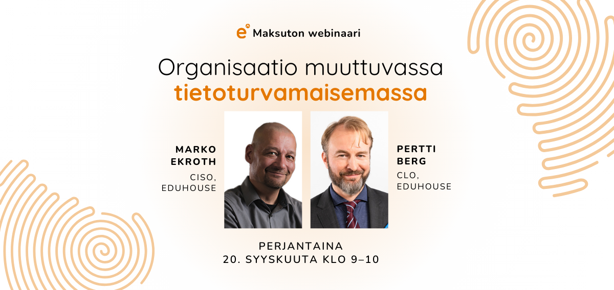 Organisaatio muuttuvassa tietoturvamaisemassa -webinaari.