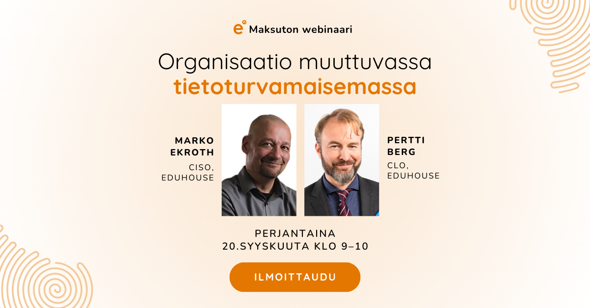 Organisaatio muuttuvassa tietoturvamaisemassa -maksuton webinaari.